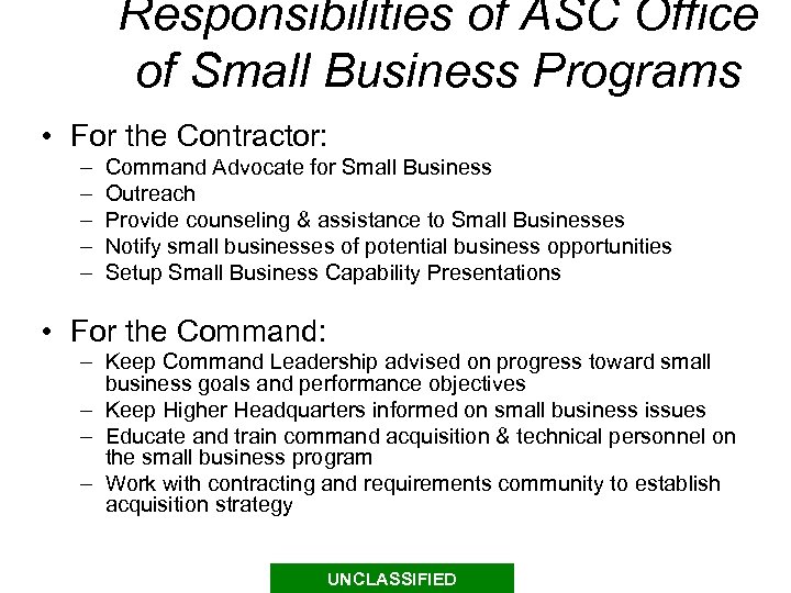 Responsibilities of ASC Office of Small Business Programs • For the Contractor: – –