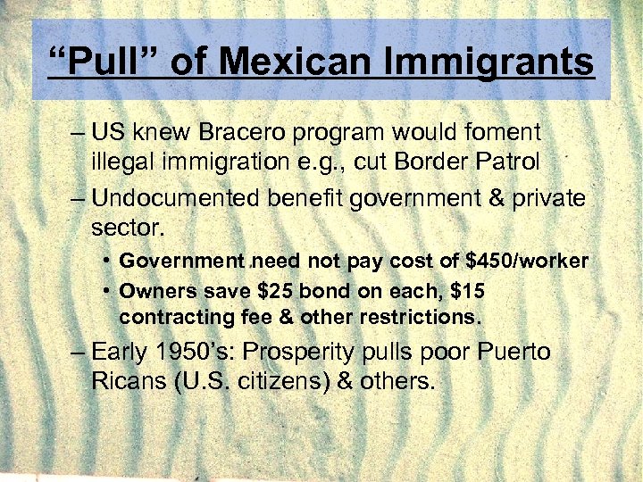 “Pull” of Mexican Immigrants – US knew Bracero program would foment illegal immigration e.