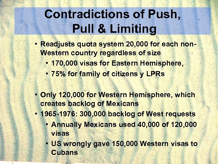Contradictions of Push, Pull & Limiting • Readjusts quota system 20, 000 for each