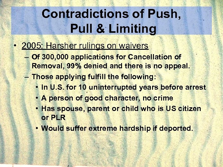 Contradictions of Push, Pull & Limiting • 2005: Harsher rulings on waivers – Of