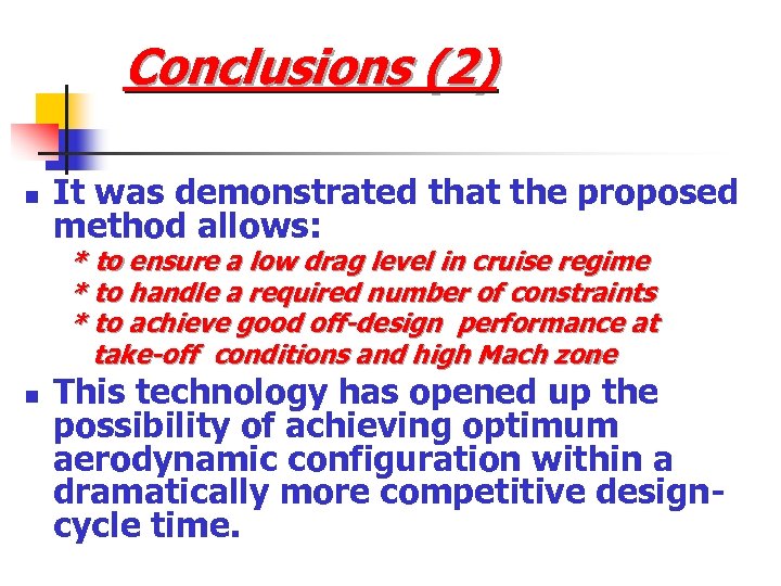 Conclusions (2) n It was demonstrated that the proposed method allows: * to ensure