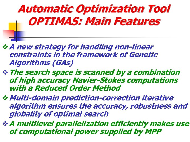 Automatic Optimization Tool OPTIMAS: Main Features v A new strategy for handling non-linear constraints