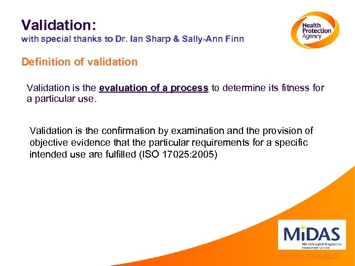 Validation: with special thanks to Dr. Ian Sharp & Sally-Ann Finn Definition of validation