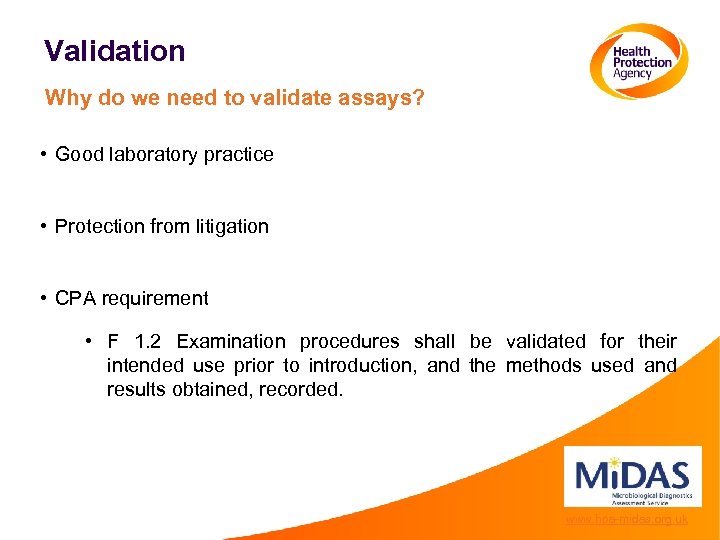 Validation Why do we need to validate assays? • Good laboratory practice • Protection