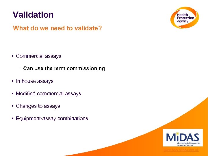 Validation What do we need to validate? • Commercial assays –Can use the term