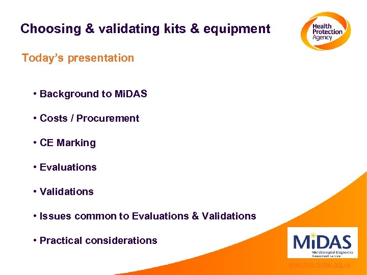Choosing & validating kits & equipment Today’s presentation • Background to Mi. DAS •