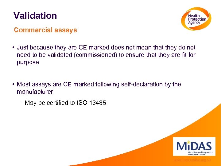 Validation Commercial assays • Just because they are CE marked does not mean that