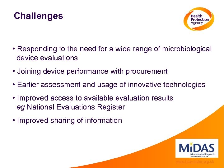 Challenges • Responding to the need for a wide range of microbiological device evaluations