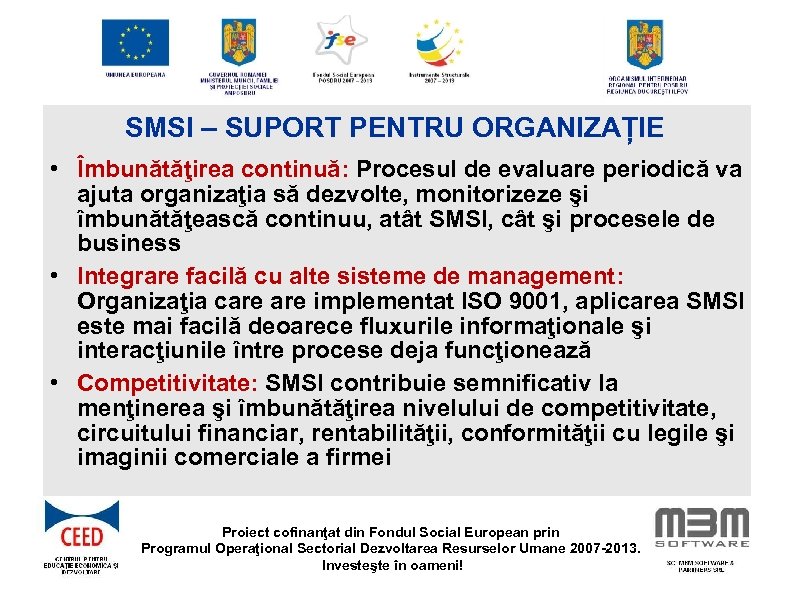 SMSI – SUPORT PENTRU ORGANIZAȚIE • Îmbunătăţirea continuă: Procesul de evaluare periodică va ajuta