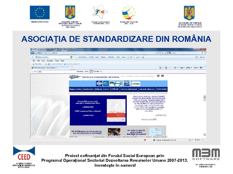 ASOCIAŢIA DE STANDARDIZARE DIN ROM NIA Proiect cofinanţat din Fondul Social European prin Programul