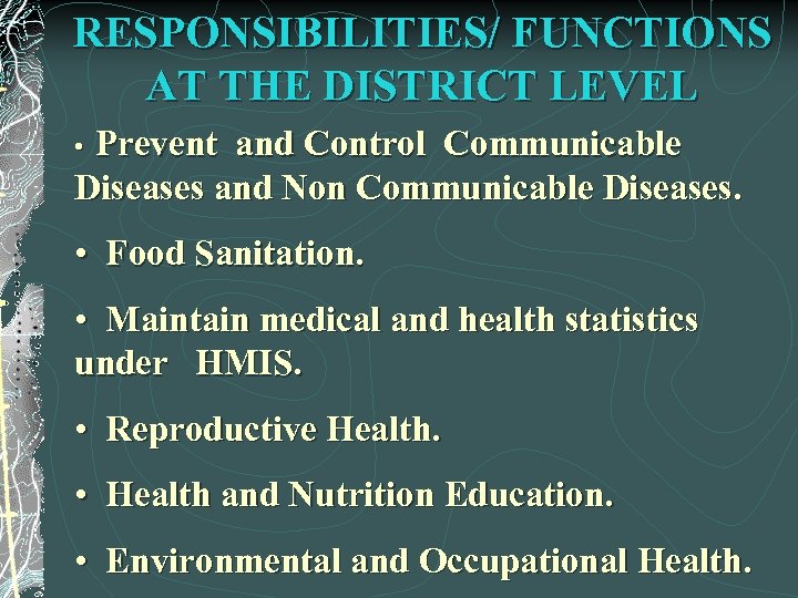 RESPONSIBILITIES/ FUNCTIONS AT THE DISTRICT LEVEL Prevent and Control Communicable Diseases and Non Communicable