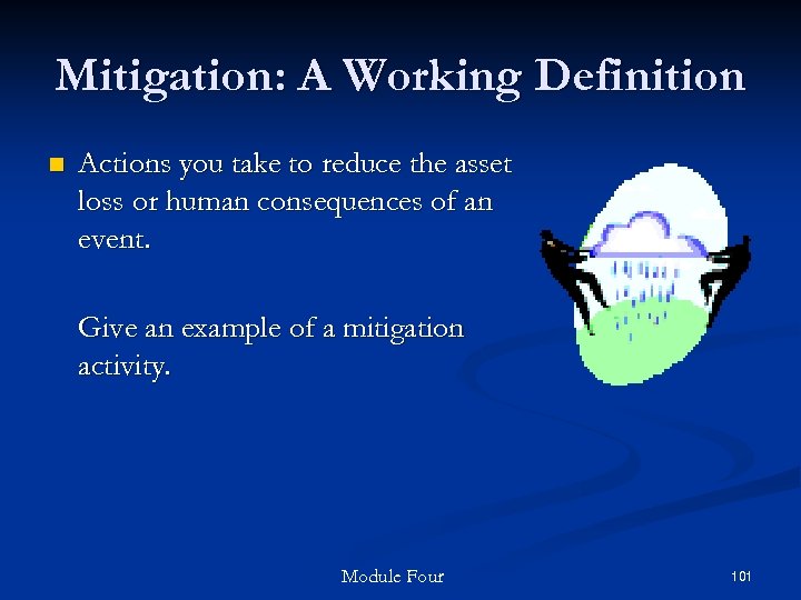 Mitigation: A Working Definition n Actions you take to reduce the asset loss or