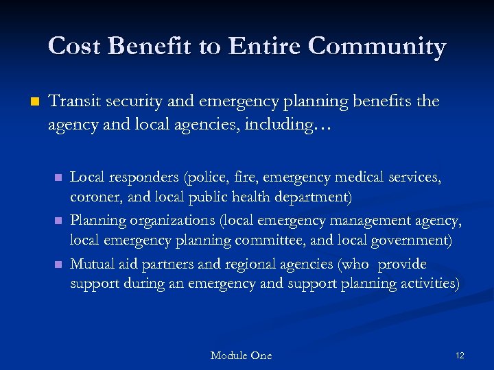 Cost Benefit to Entire Community n Transit security and emergency planning benefits the agency