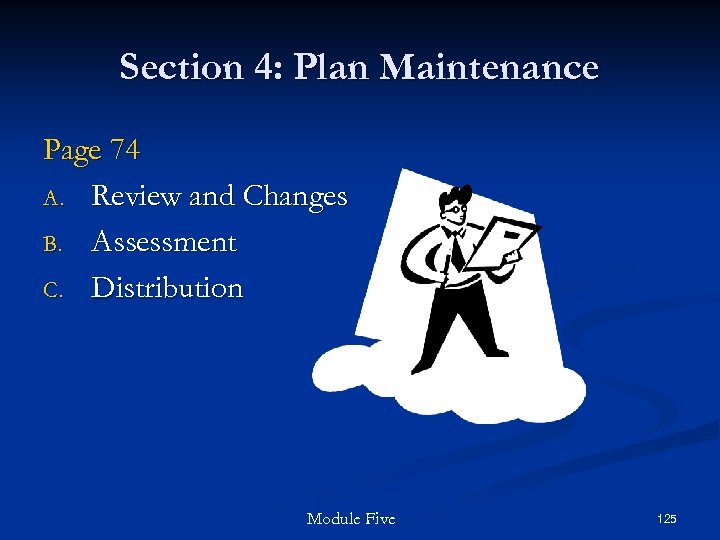Section 4: Plan Maintenance Page 74 A. Review and Changes B. Assessment C. Distribution