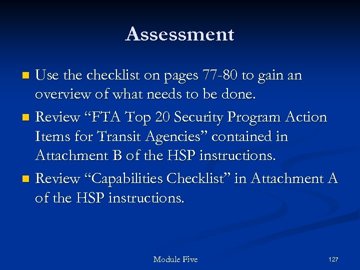 Assessment Use the checklist on pages 77 -80 to gain an overview of what