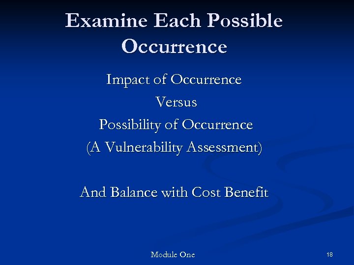 Examine Each Possible Occurrence Impact of Occurrence Versus Possibility of Occurrence (A Vulnerability Assessment)