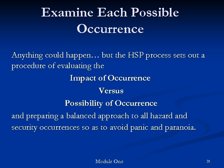 Examine Each Possible Occurrence Anything could happen… but the HSP process sets out a