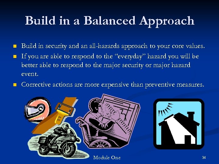 Build in a Balanced Approach n n n Build in security and an all-hazards