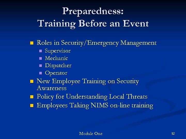 Preparedness: Training Before an Event n Roles in Security/Emergency Management n n n n