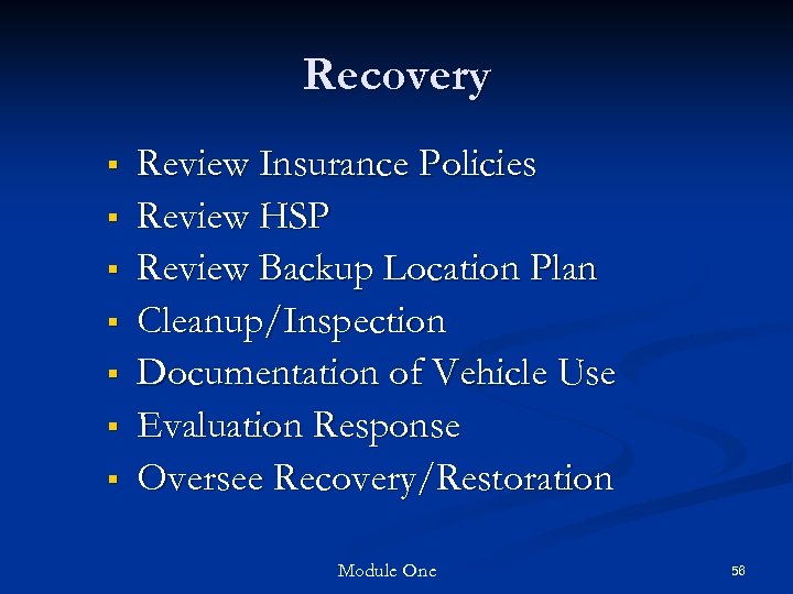 Recovery § § § § Review Insurance Policies Review HSP Review Backup Location Plan