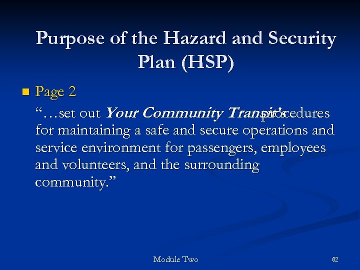 Purpose of the Hazard and Security Plan (HSP) n Page 2 “…set out Your