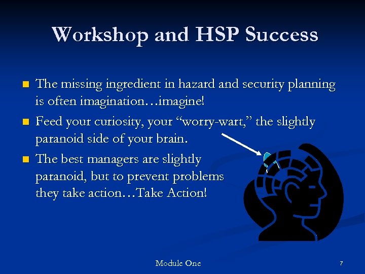 Workshop and HSP Success n n n The missing ingredient in hazard and security