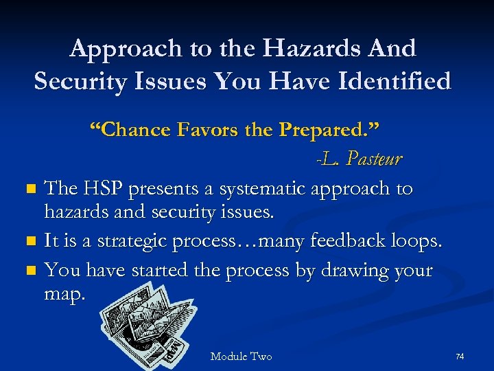 Approach to the Hazards And Security Issues You Have Identified “Chance Favors the Prepared.