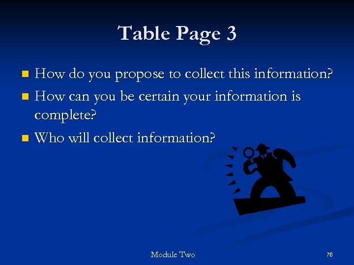 Table Page 3 How do you propose to collect this information? n How can