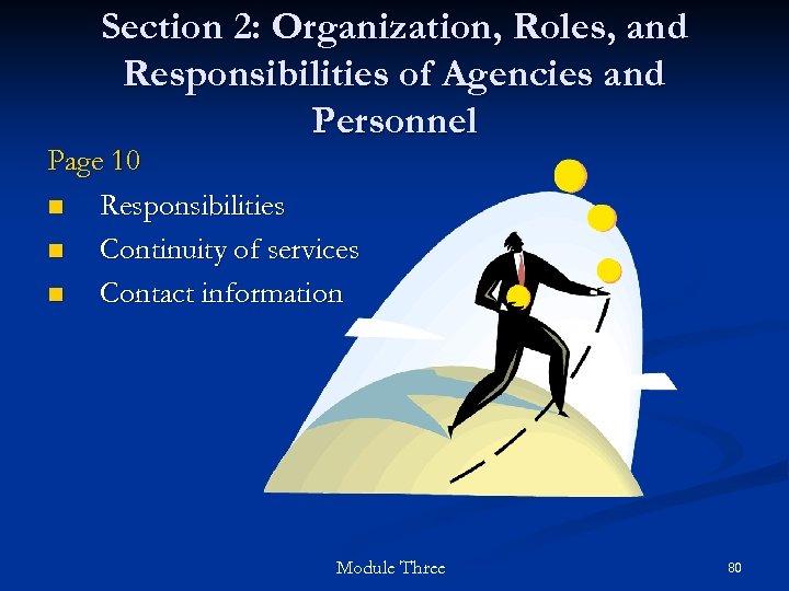 Section 2: Organization, Roles, and Responsibilities of Agencies and Personnel Page 10 n Responsibilities