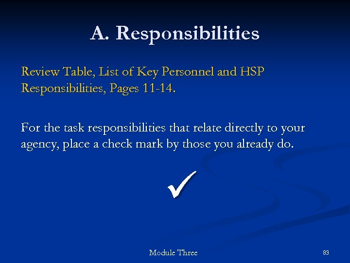 A. Responsibilities Review Table, List of Key Personnel and HSP Responsibilities, Pages 11 -14.