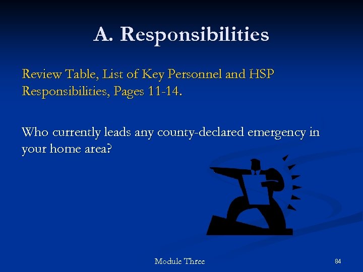 A. Responsibilities Review Table, List of Key Personnel and HSP Responsibilities, Pages 11 -14.