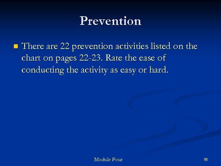 Prevention n There are 22 prevention activities listed on the chart on pages 22