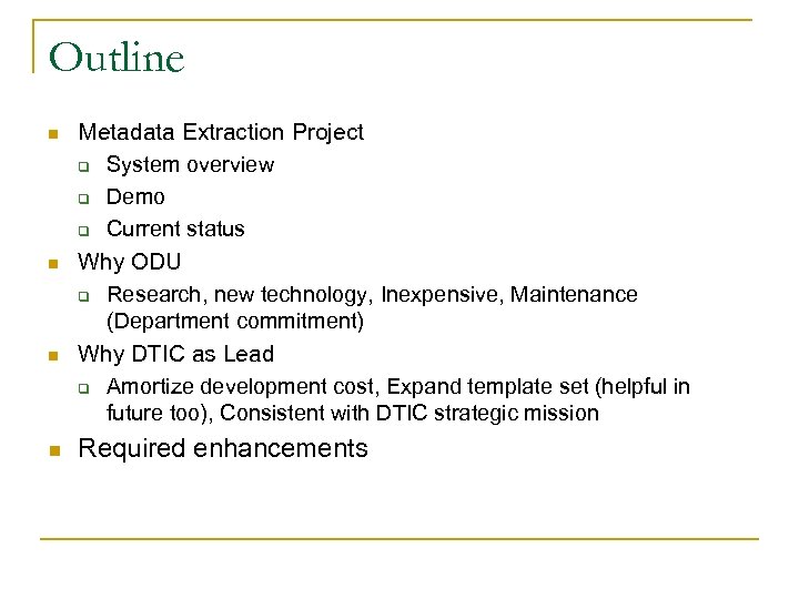 Outline n n Metadata Extraction Project q System overview q Demo q Current status