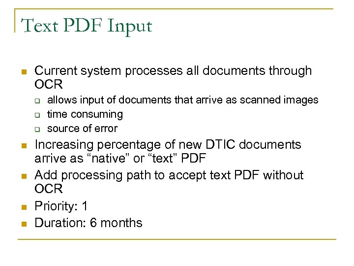Text PDF Input n Current system processes all documents through OCR q q q