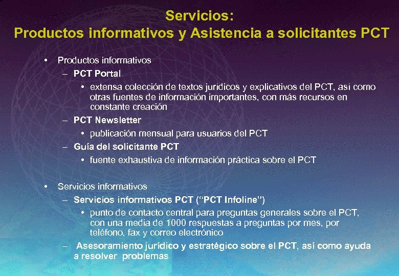 Servicios: Productos informativos y Asistencia a solicitantes PCT • Productos informativos – PCT Portal