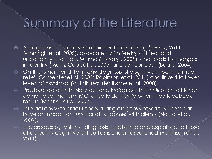 Summary of the Literature A diagnosis of cognitive impairment is distressing (Leszcz, 2011: Banningh