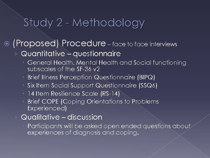 Study 2 - Methodology (Proposed) Procedure – face to face interviews › Quantitative –