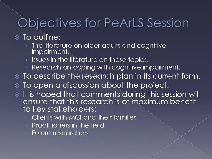 Objectives for Pe. Ar. LS Session To outline: › The literature on older adults