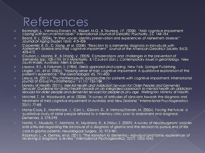 References Banningh, L. , Vernooij-Dassen, M. , Rikkert, M. O. , & Teunisse, J.