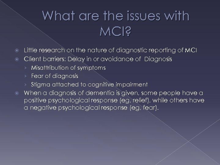 What are the issues with MCI? Little research on the nature of diagnostic reporting