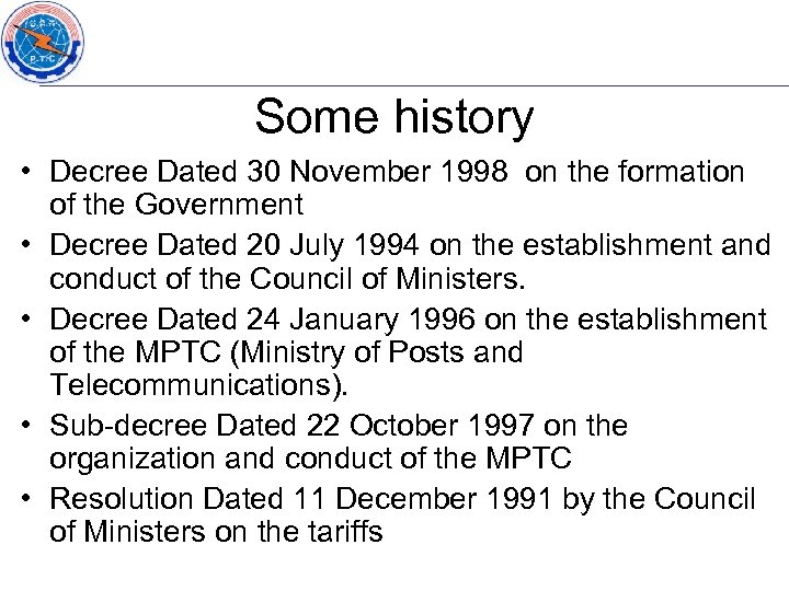 Some history • Decree Dated 30 November 1998 on the formation of the Government