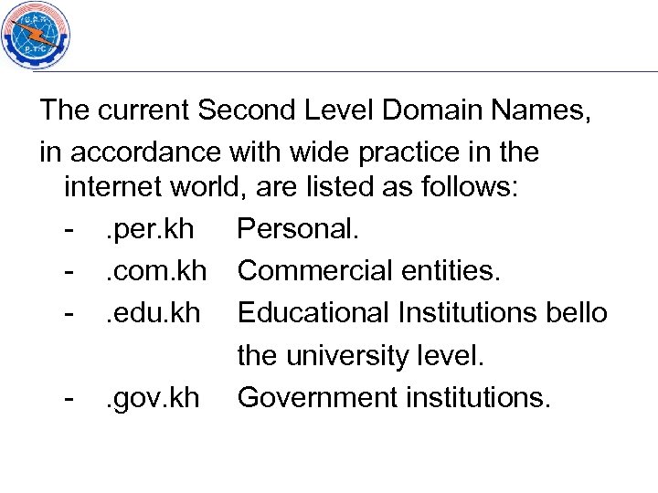 The current Second Level Domain Names, in accordance with wide practice in the internet