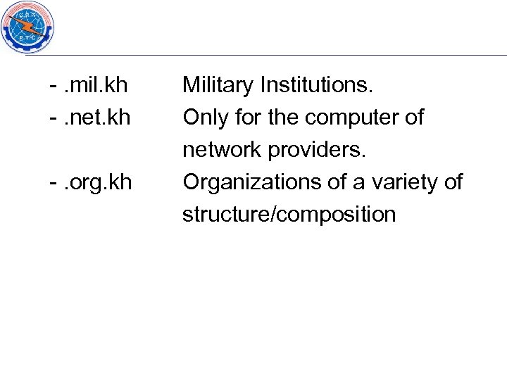 -. mil. kh -. net. kh -. org. kh Military Institutions. Only for the