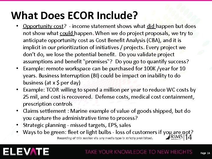 What Does ECOR Include? • Opportunity cost? - income statement shows what did happen