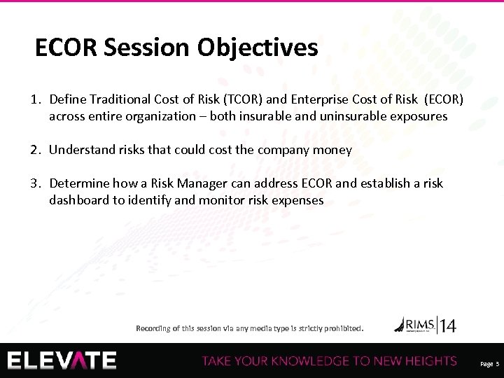 ECOR Session Objectives 1. Define Traditional Cost of Risk (TCOR) and Enterprise Cost of