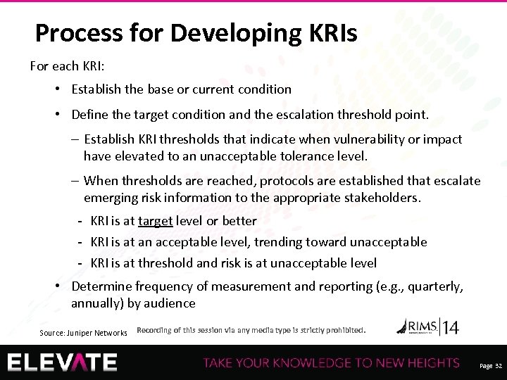 Process for Developing KRIs For each KRI: • Establish the base or current condition