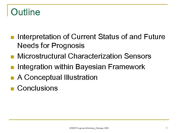 Outline n n n Interpretation of Current Status of and Future Needs for Prognosis