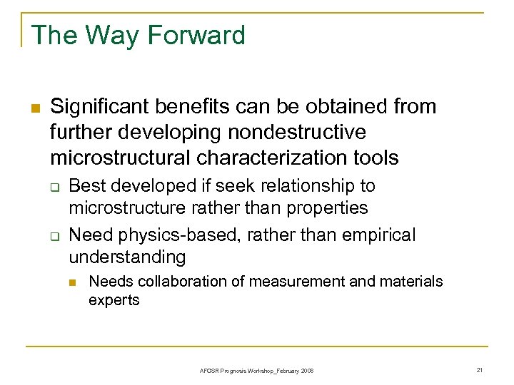 The Way Forward n Significant benefits can be obtained from further developing nondestructive microstructural