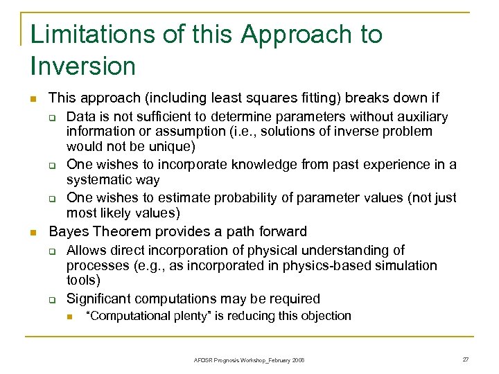 Limitations of this Approach to Inversion n n This approach (including least squares fitting)