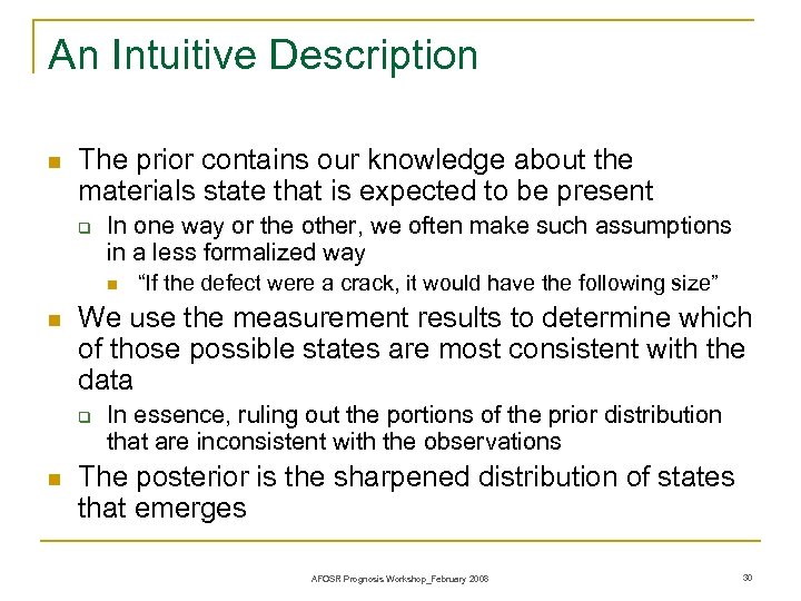 An Intuitive Description n The prior contains our knowledge about the materials state that